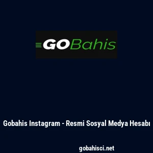 Gobahis Instagram - Resmi Sosyal Medya Hesabı